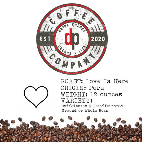 dp coffee company - Love Is Here Roast