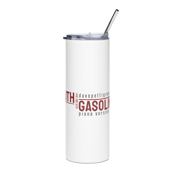 Faith and Gasoline Piano Version Stainless steel tumbler