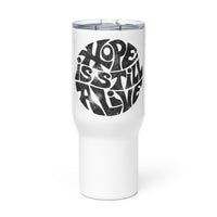 The Hope Is Still Alive Travel mug with a handle
