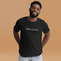 The There Is Hope Unisex t-shirt