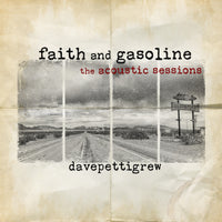 Faith And Gasoline - The Acoustic Sessions - davepettigrew
