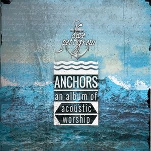 Anchors : An Album of Acoustic Worship - davepettigrew