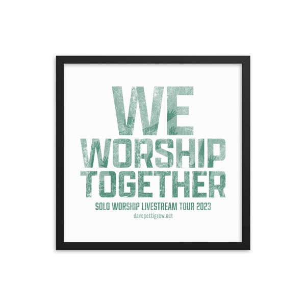 We Worship Together 2023 Framed poster