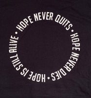 HOPE NEVER QUITS - Black Unisex T-Shirt