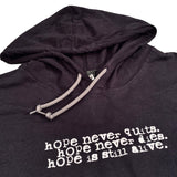 HOPE NEVER QUITS - Black Unisex T-Shirt Hoodie