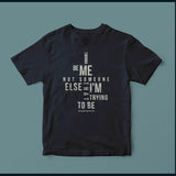 "I Wanna Be Me" T-Shirt