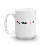 be the love. coffee mug