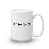 be the love. coffee mug
