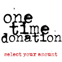 ONE TIME DONATION - Select Your Amount!